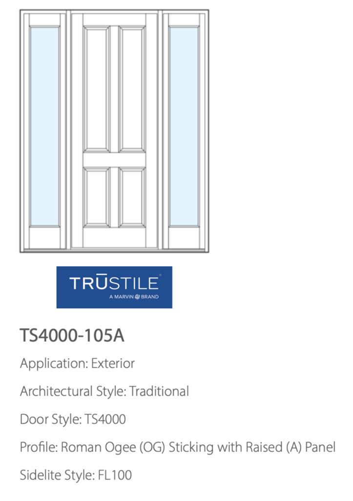 TruStile Coastal Entry Doors TS4000-105A Application: Exterior Architectural Style: Traditional Door Style: TS4000 Profile: Roman Ogee (OG) Sticking with Raised (A) Panel Sidelite Style: FL100 Westside Door - An Authorized TruStile Dealer in West Los Angeles 90064, - Pacific Palisades 92652, Malibu 90263, Santa Monica 90402, Laguna Beach 92652 